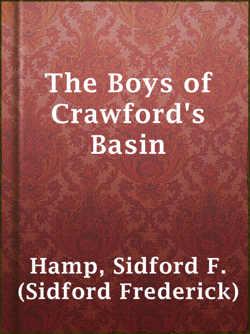 Title details for The Boys of Crawford's Basin by Sidford F. (Sidford Frederick) Hamp - Available